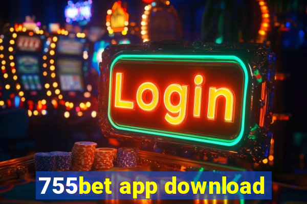 755bet app download